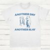 Another Day Another Slay Shirt White S 1