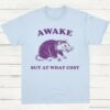 Awake But At What Cost Possum T Shirt Light Blue S 1