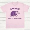 Awake But At What Cost Possum T Shirt Light Pink S 1