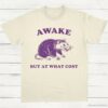 Awake But At What Cost Possum T Shirt Natural S 1