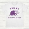 Awake But At What Cost Possum T Shirt White S 1