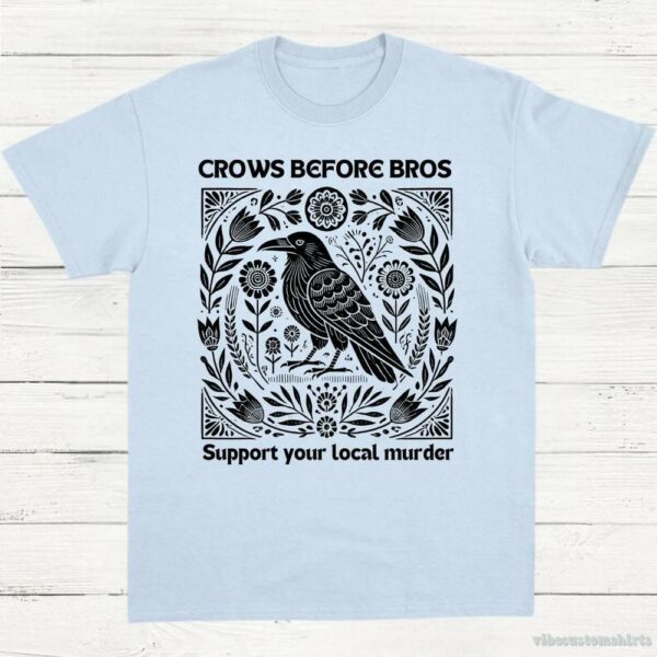 Crows Before Bros Support Your Local Murder Vintage Shirt 9651695059251