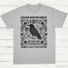 Crows Before Bros Support Your Local Murder Vintage Shirt Sport Grey S 1
