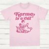 Karma is a Cat Shirt Light Pink S 1 1