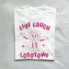Live Laugh Lobotomy T shirt White S 1