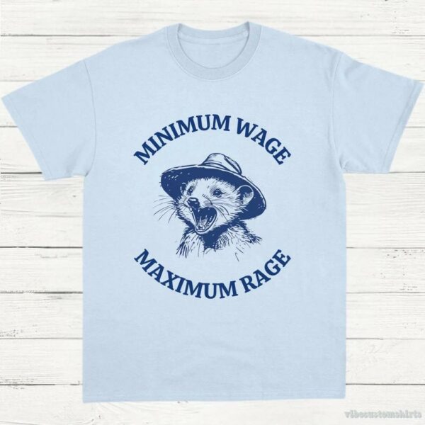 Minimum Wage Maximum Rage Vintage Opossum Shirt