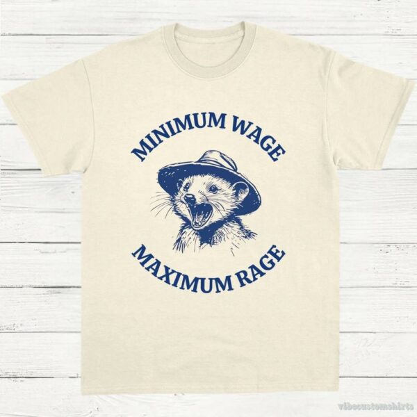 Minimum Wage Maximum Rage Vintage Opossum Shirt