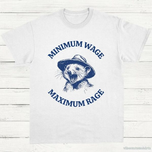Minimum Wage Maximum Rage Vintage Opossum Shirt