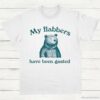 My Flabbers Have Been Gasted Shirt White S 1 1