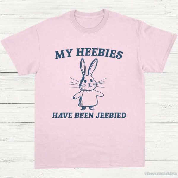 My Heebies Have Been Jeebied Shirt