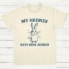 My Heebies Have Been Jeebied Shirt Natural S 1