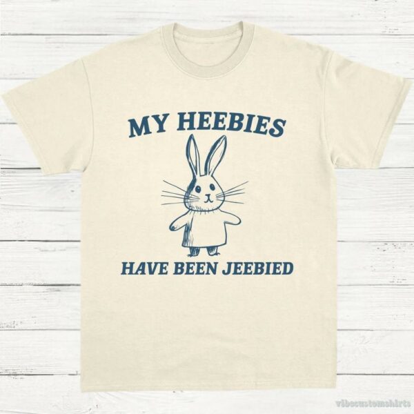 My Heebies Have Been Jeebied Shirt