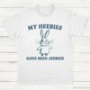My Heebies Have Been Jeebied Shirt White S 1