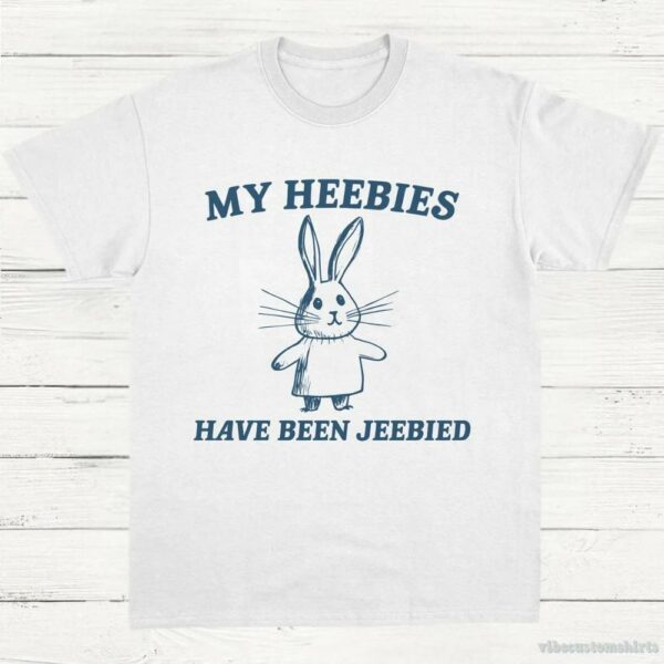 My Heebies Have Been Jeebied Shirt