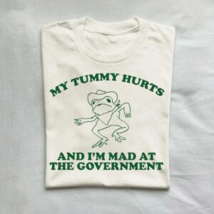 My Tummy Hurts And I’m Mad At The Government Vintage T-Shirt