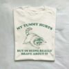 My Tummy Hurts I’m Mad At Government Silly Meme Ibs Shirt