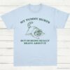 My Tummy Hurts But Im Being Really Brave About It Vintage Shirt Light Blue S 1 1