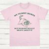 My Tummy Hurts But Im Being Really Brave About It Vintage Shirt Light Pink S 1 1