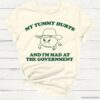 My Tummy Hurts Im Mad At Government Silly Meme Ibs Shirt Natural S 1
