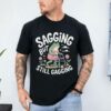 Sagging But Still Gagging Frog Meme Shirt Black S 1 1