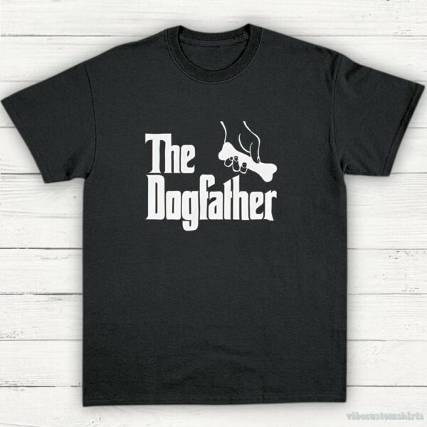 The Dogfather Humor Dad Shirt